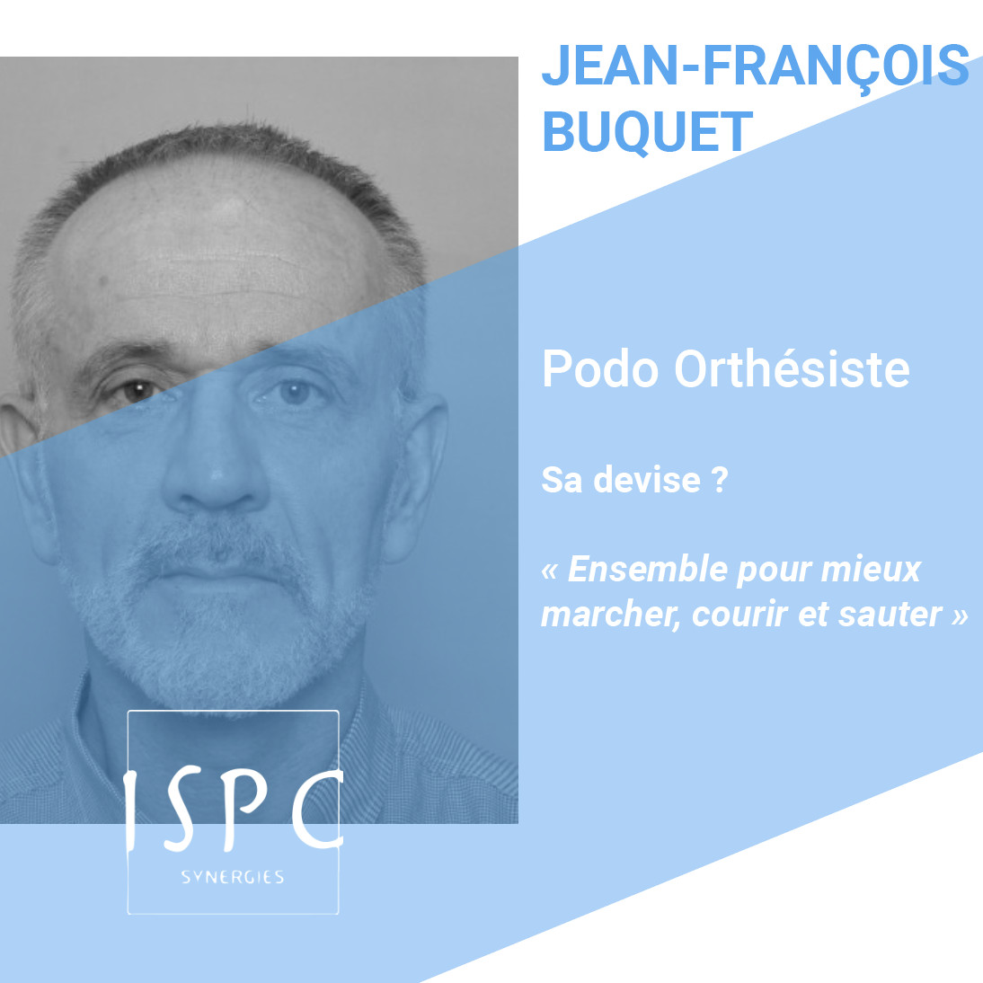 Jean-François BUQUET, Podo-Orthésiste ISPC
